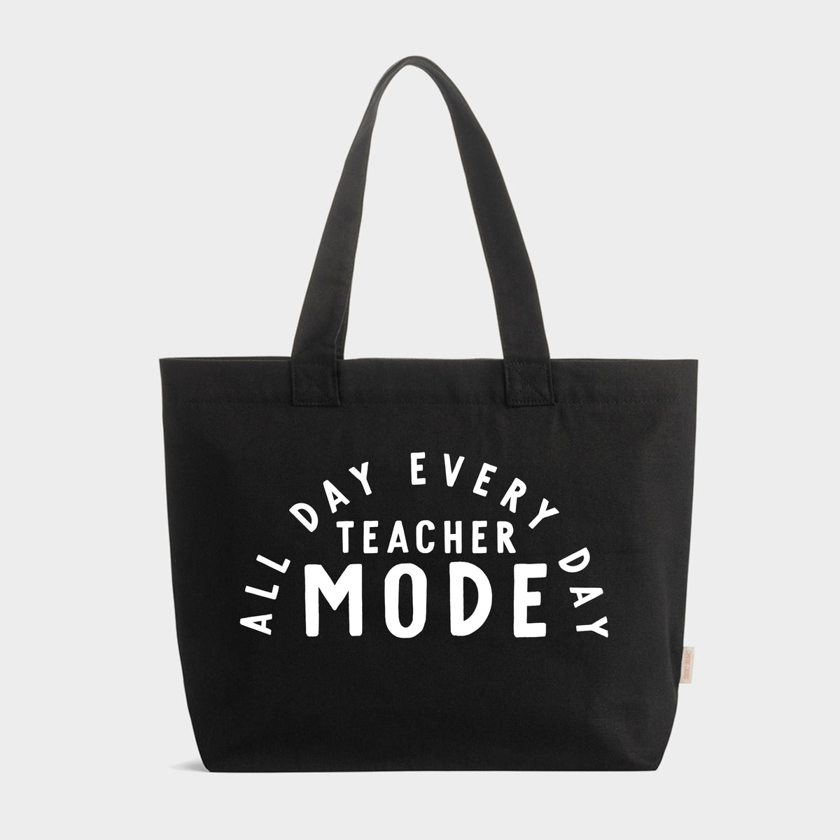Teacher Mode All Day - Zippered Canvas Tote