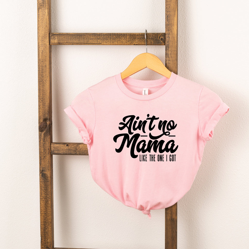 Ain't No Mama Like The One I Got | Toddler Short Sleeve product image 2