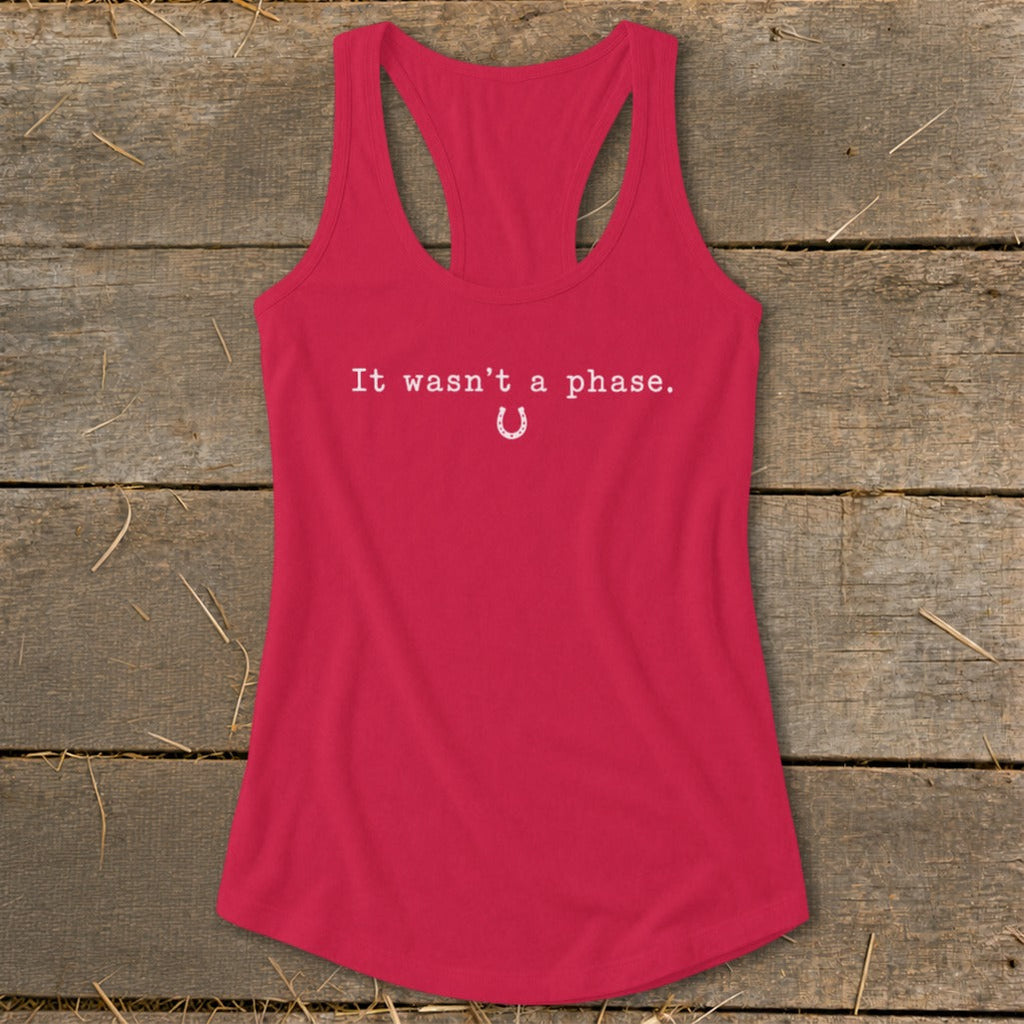It Wasn't a Phase Horseshoe Racerback Tank
