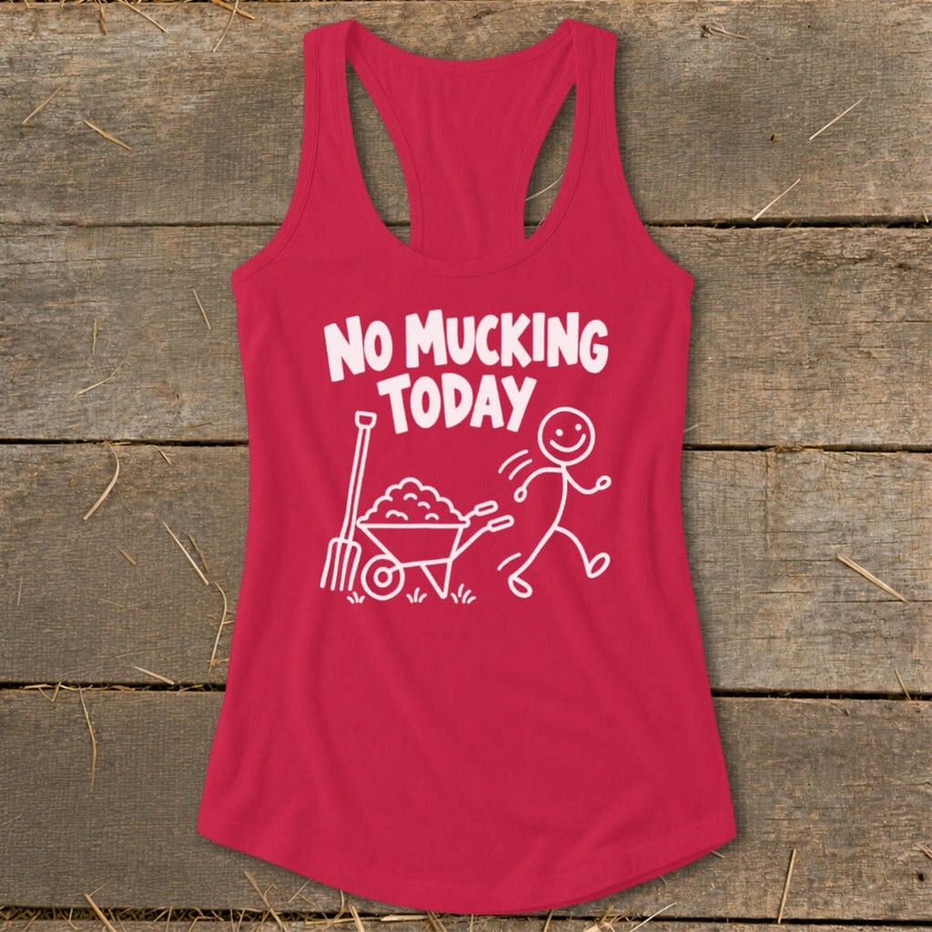 No Mucking Today Racerback Tank