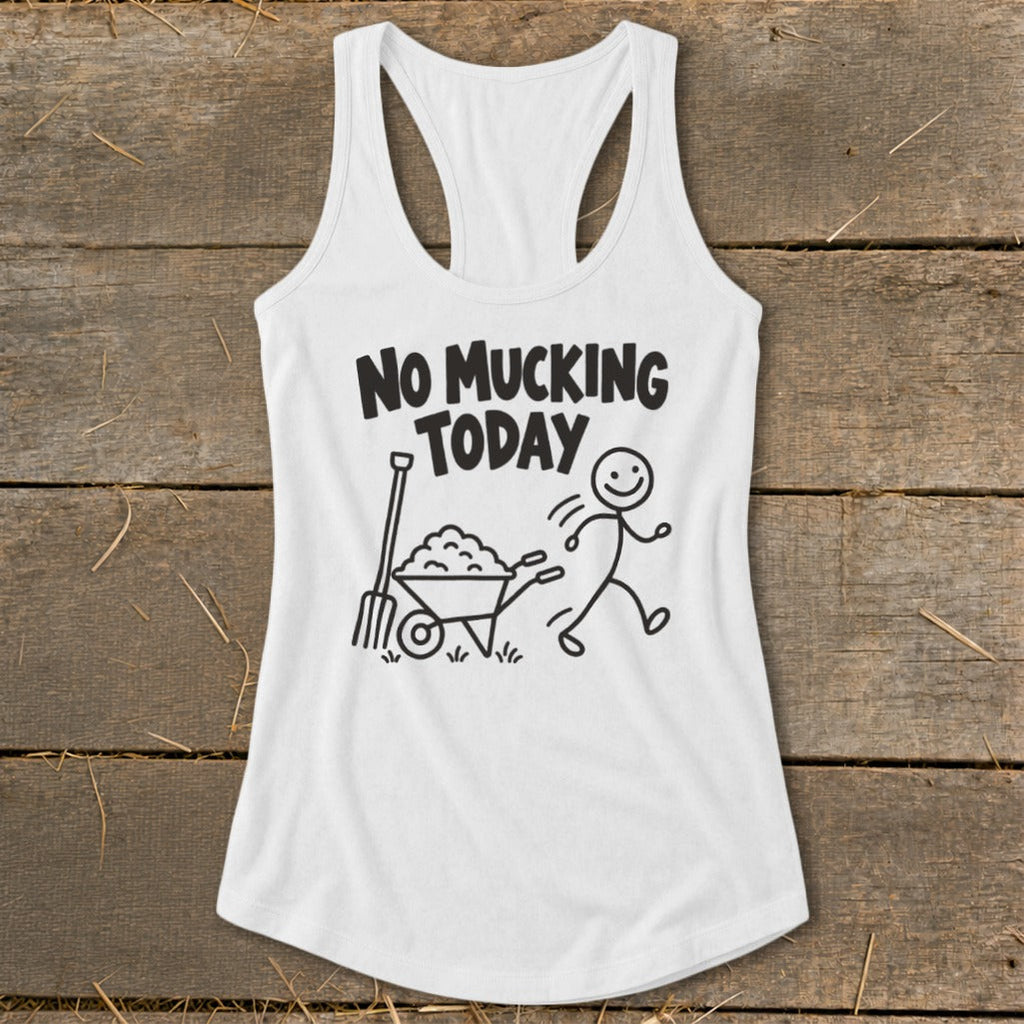 No Mucking Today Racerback Tank