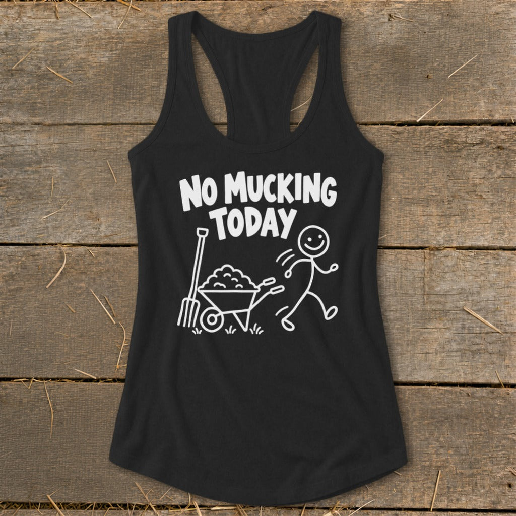 No Mucking Today Racerback Tank