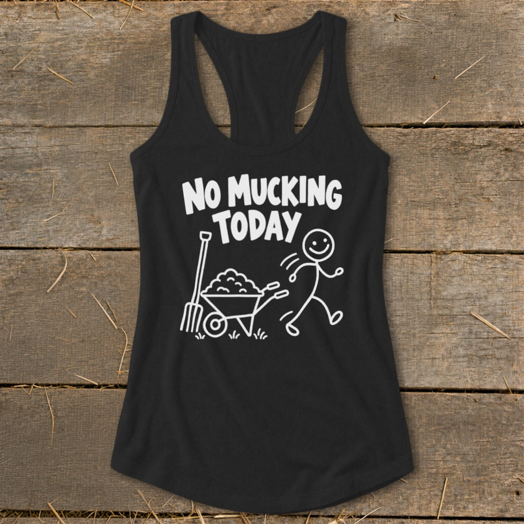 No Mucking Today Racerback Tank
